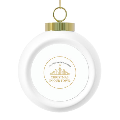 Christmas Ball Ornament - Our Town Christmas Memories