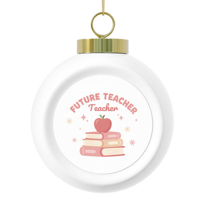 Ceramic Christmas Ball Ornament - Future Teacher