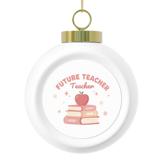 Ceramic Christmas Ball Ornament - Future Teacher