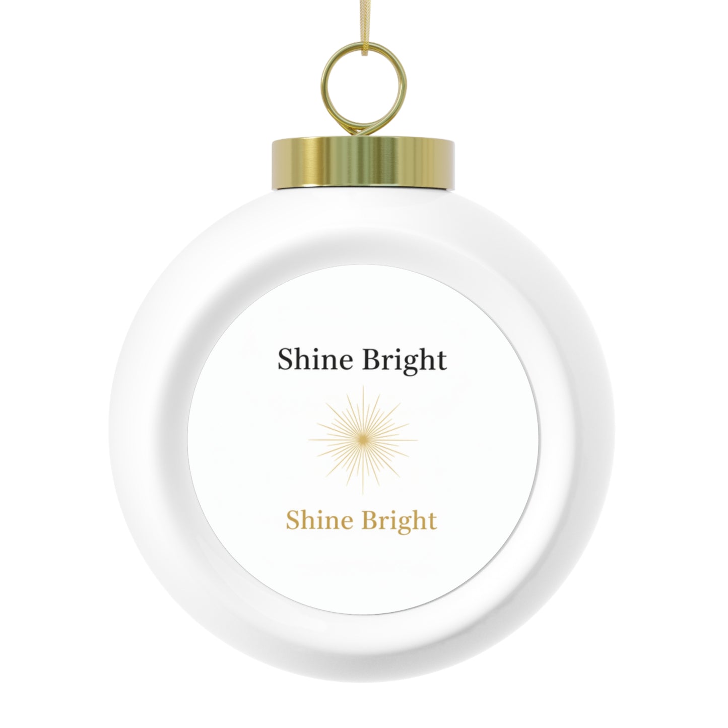Christmas Ball Ornament - Shine Bright