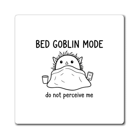 Magnets, Bed Goblin Mode, Family Gift, Collector Item