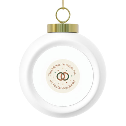 Ceramic Christmas Ball Ornament - Our First Christmas Married