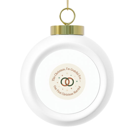 Ceramic Christmas Ball Ornament - Our First Christmas Married