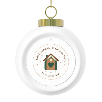 Ceramic Christmas Ball Ornament - Love Lives Here