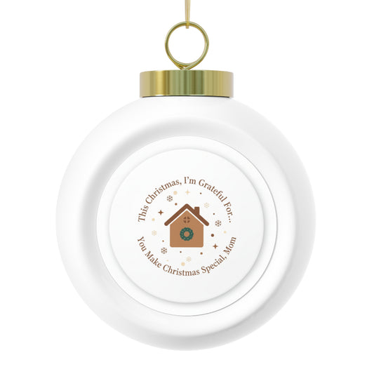 Christmas Ball Ornament — You Make Christmas Special, Mom