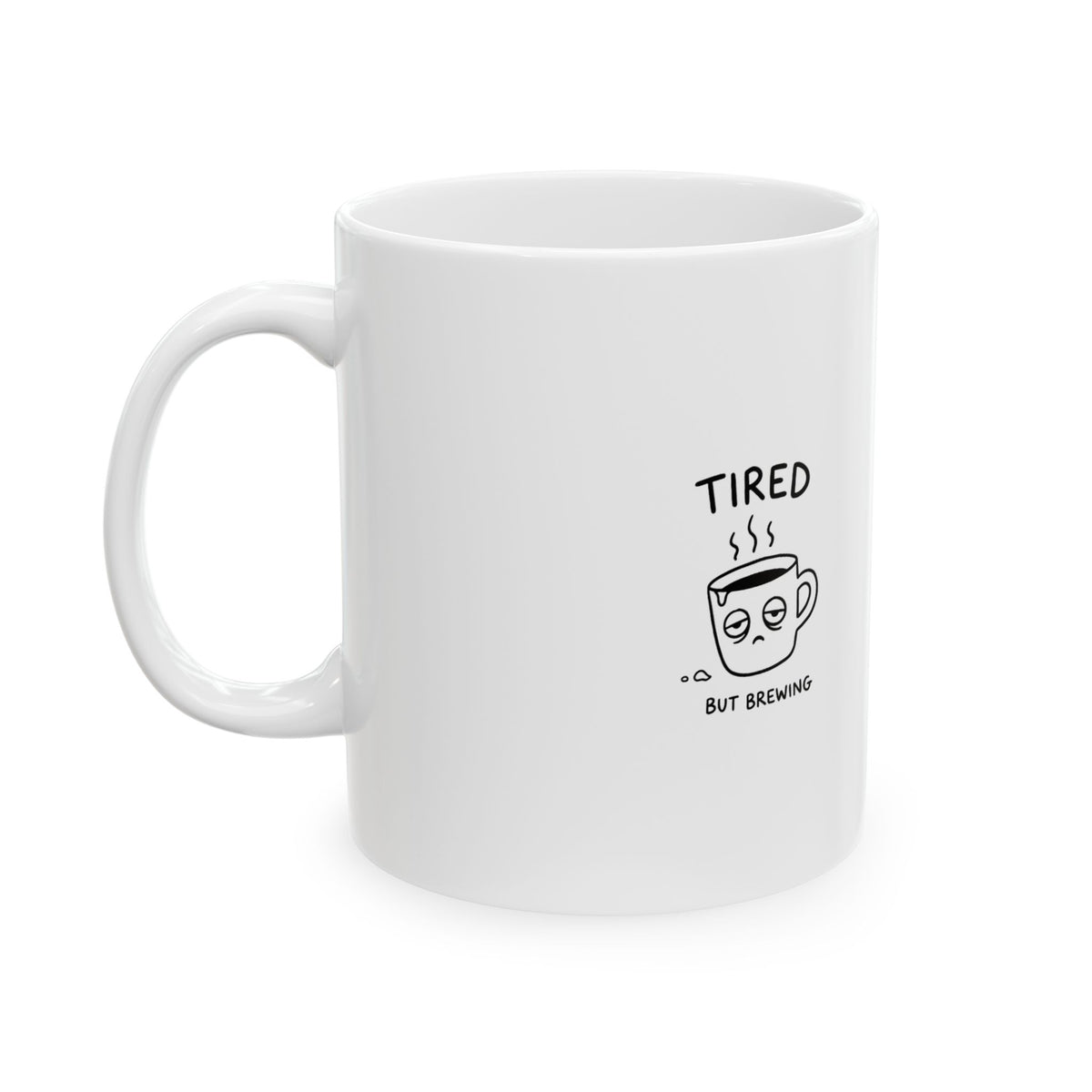 Tired Coffee Cup Doodle | 11oz Ceramic Coffee Mug, Sublimation | Funny Family & Friend Gift | Chicken Scratch Irony Style