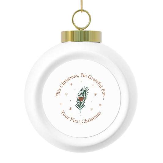 Christmas Ball Ornament — Your First Christmas Baby Keepsake