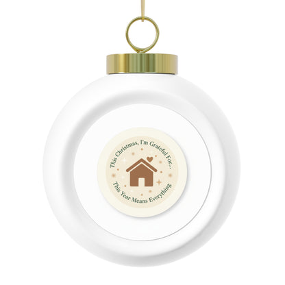 Christmas Ball Ornament - This Year Means Everything