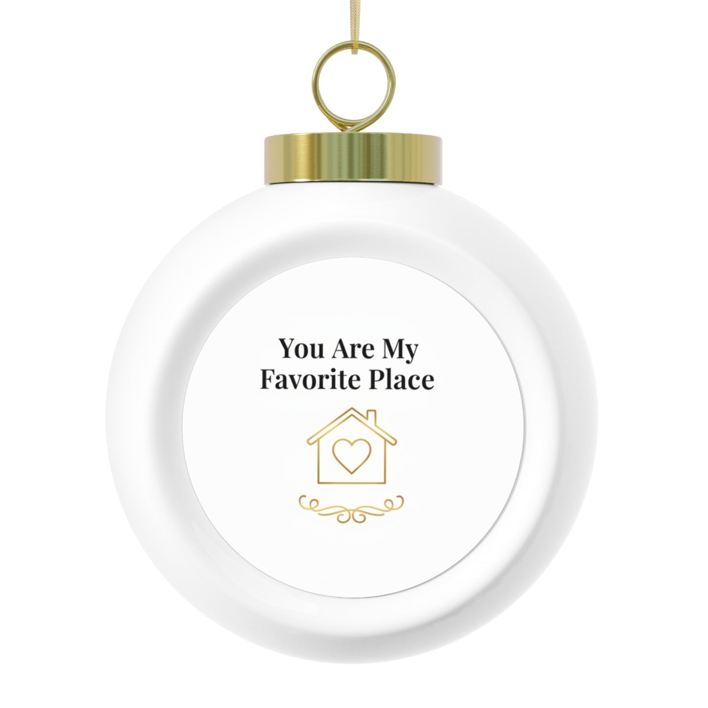 Christmas Ball Ornament You Are My Favorite Place Romantic Keepsake