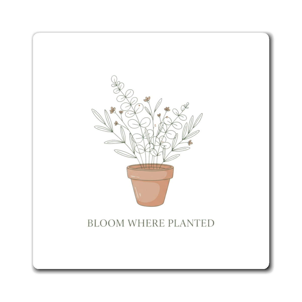 Magnets, Bloom Where Planted, Family Gift, Collector Item