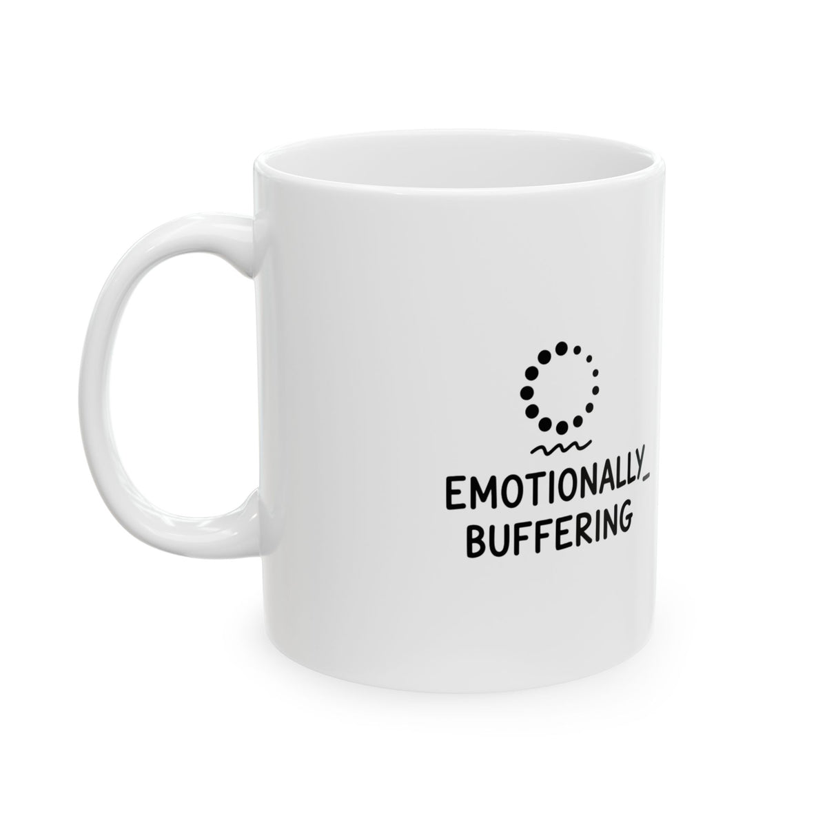 Emotionally Buffering… | 11oz Ceramic Coffee Mug for Burnout Humor | Gift for Friends & Family | Chicken Scratch Irony Doodle