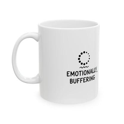Emotionally Buffering… | 11oz Ceramic Coffee Mug for Burnout Humor | Gift for Friends & Family | Chicken Scratch Irony Doodle