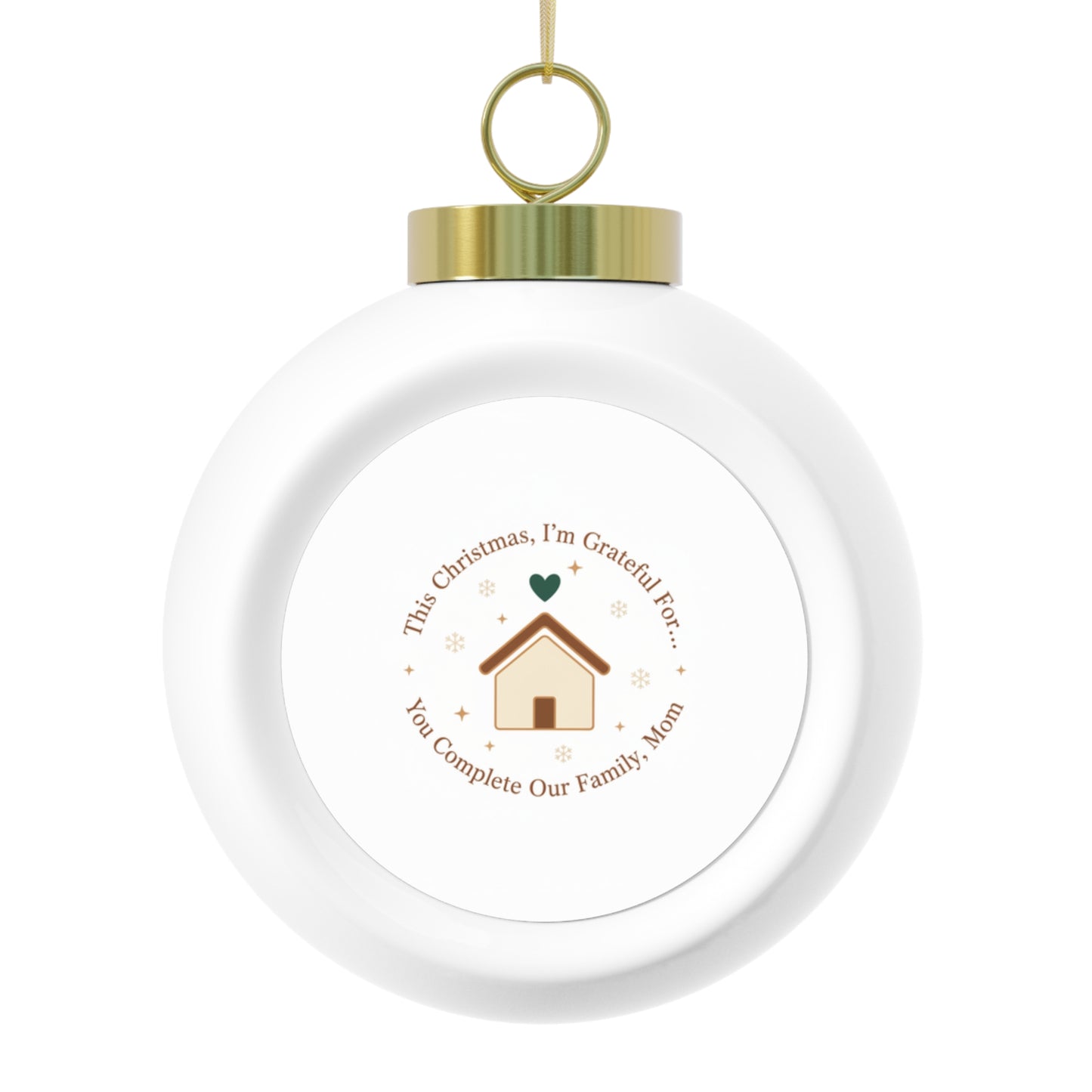Christmas Ball Ornament - You Complete Our Family, Mom