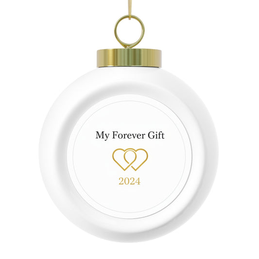 Christmas Ball Ornament - My Forever Gift