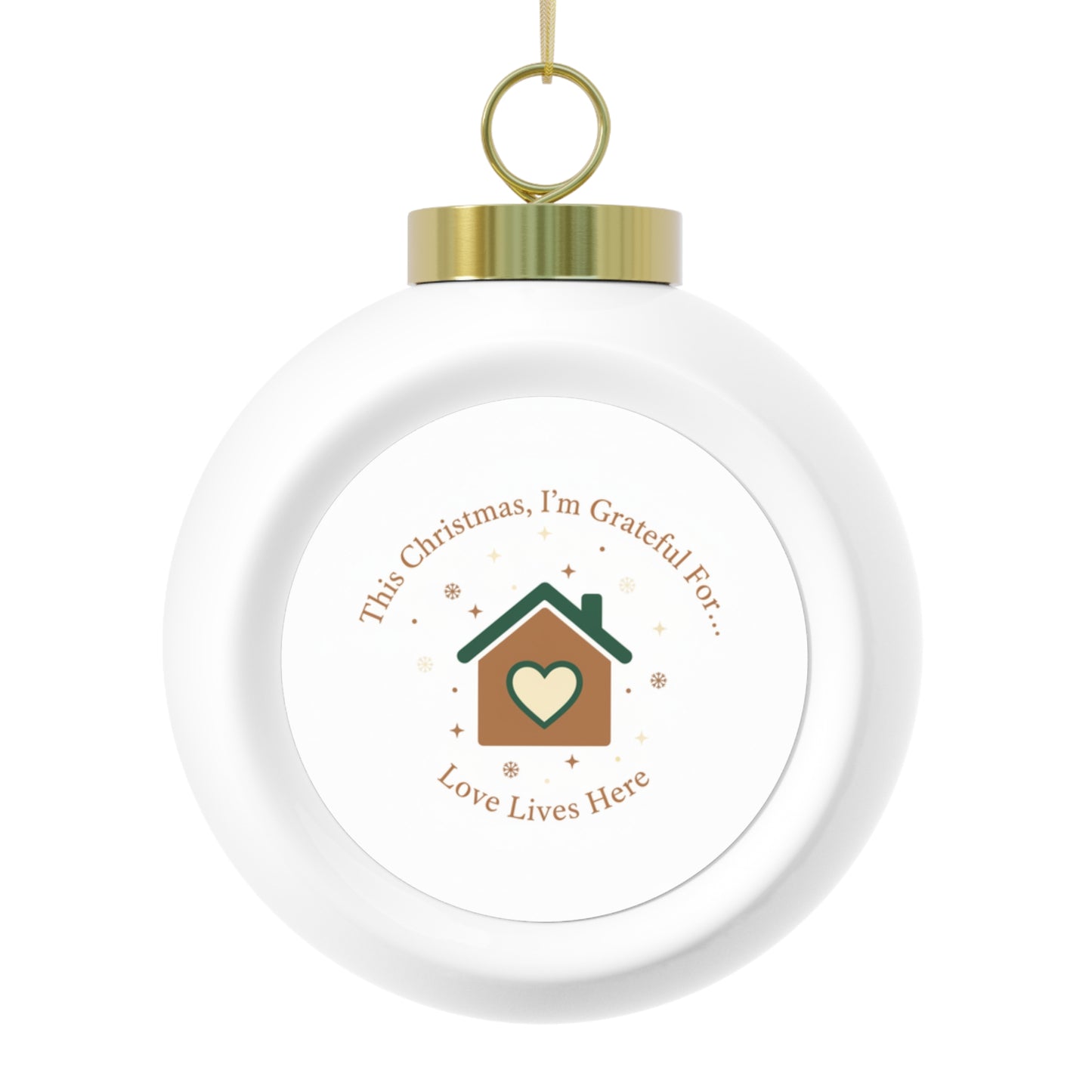 Christmas Ball Ornament - Love Lives Here