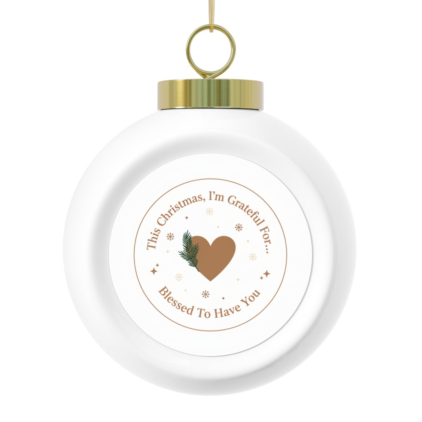 Christmas Ball Ornament – Blessed To Have You (Glossy Ceramic)