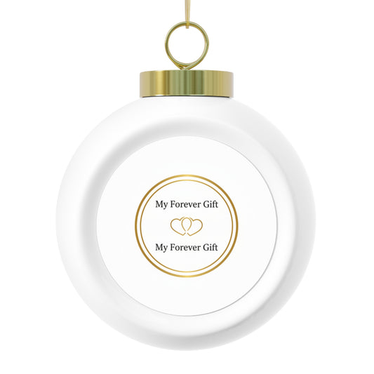 Christmas Ball Ornament - My Forever Gift