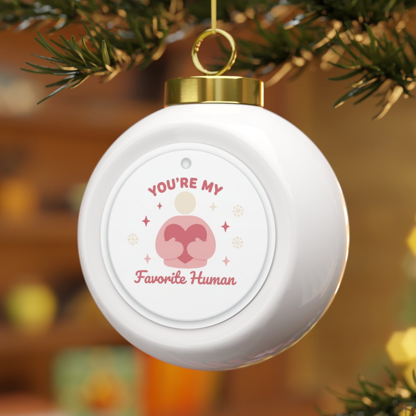 Christmas Ball Ornament - You're My Favorite Human