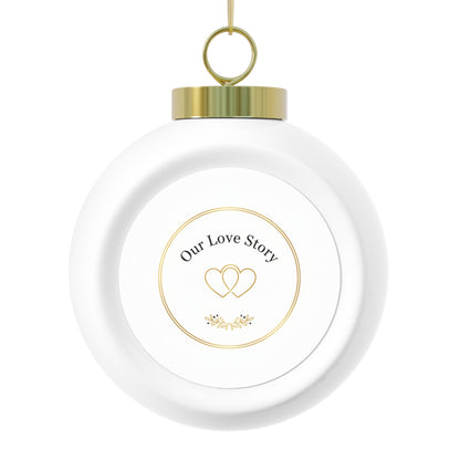 Christmas Ball Ornament - Our Love Story Romantic Ceramic Keepsake