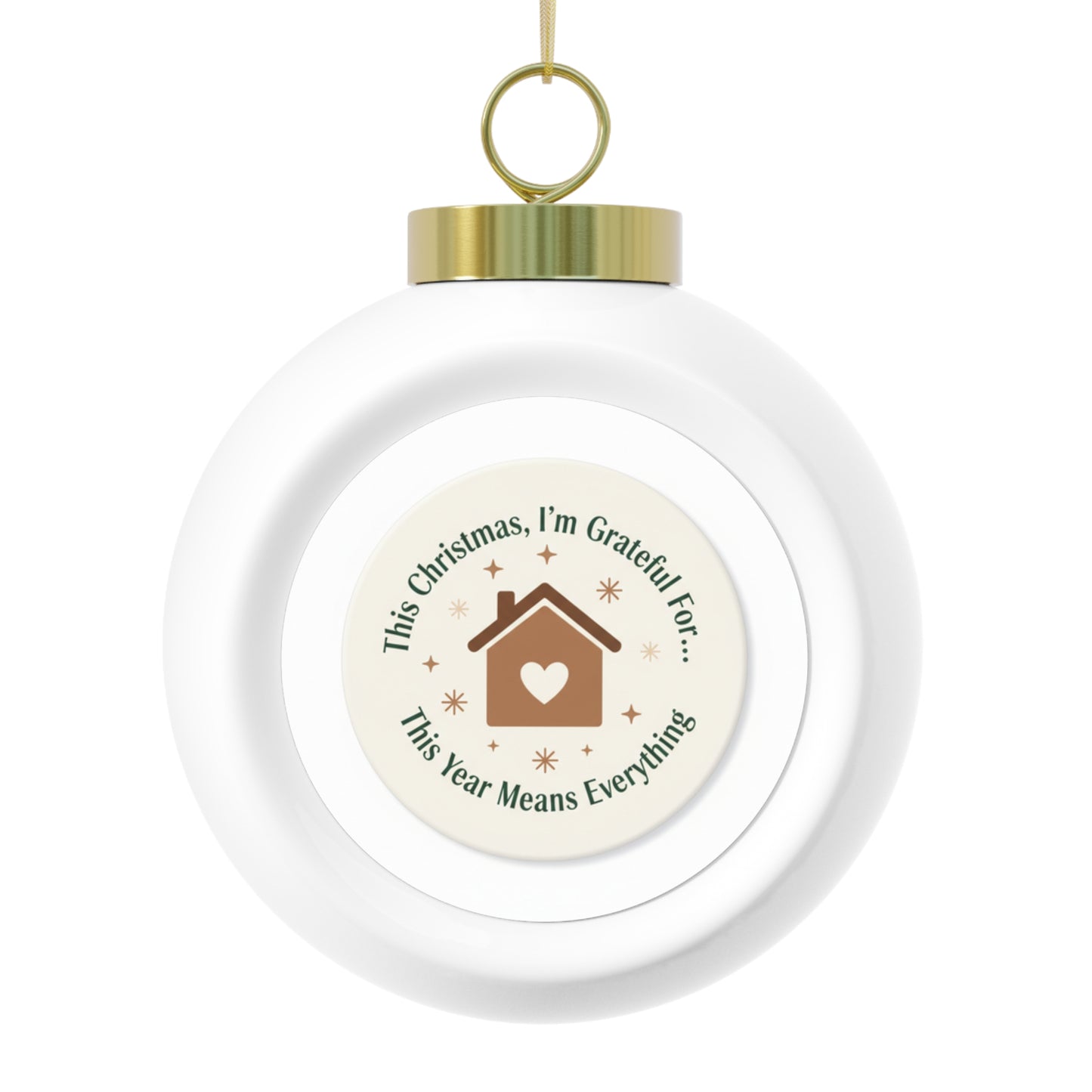 Christmas Ball Ornament - This Year Means Everything Holiday Quote