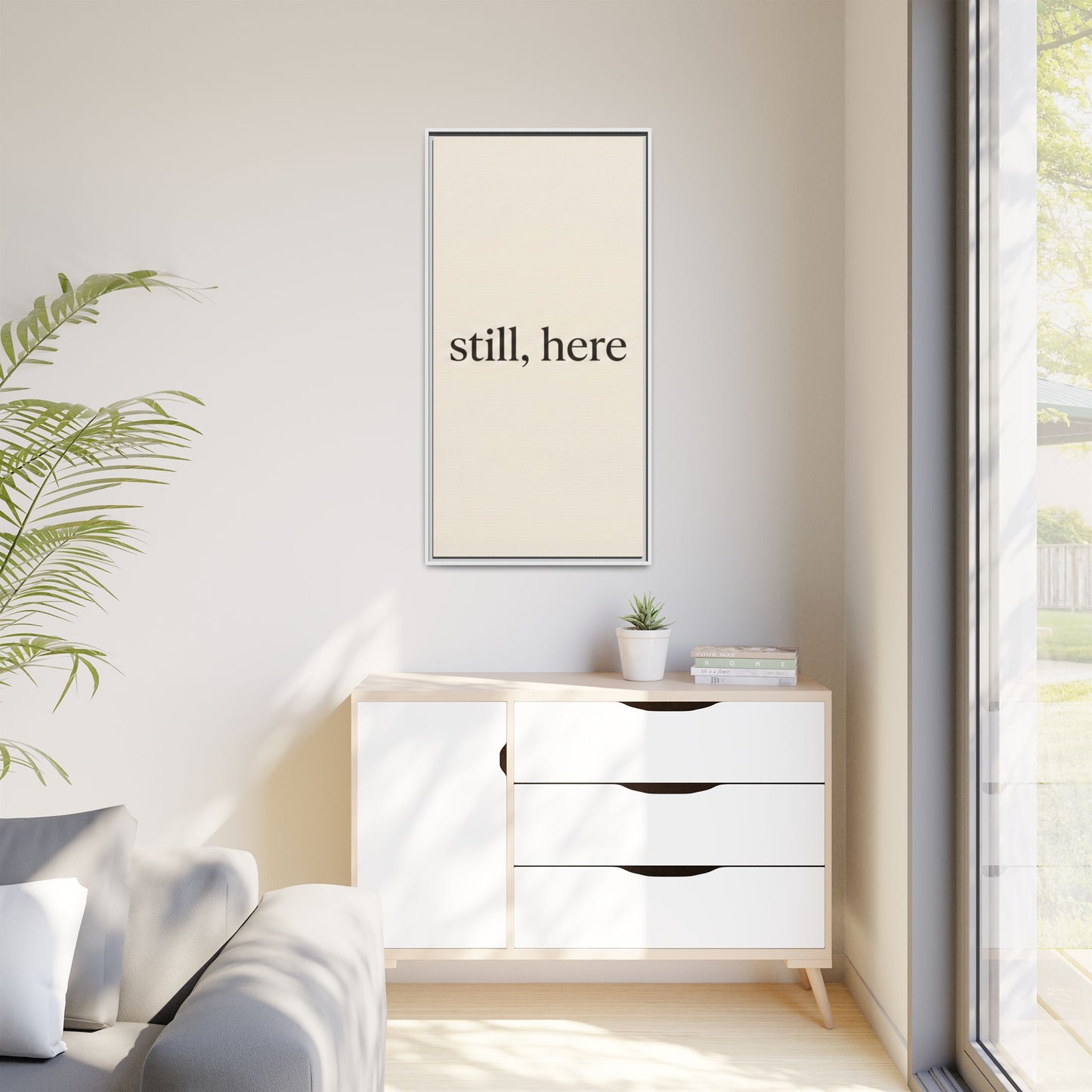 Framed Matte Canvas Wall Art — "still, here" Minimalist Typographic Print