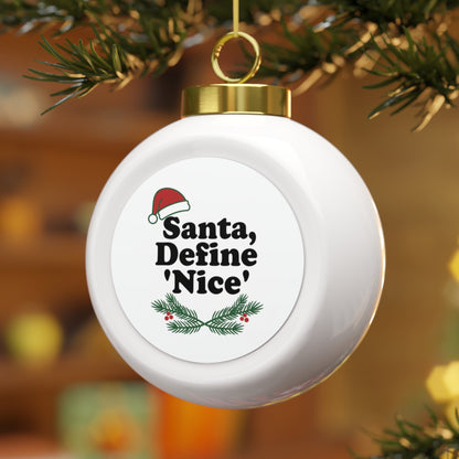 Christmas Ball Ornament - Santa, Define Nice Funny Holiday Quote