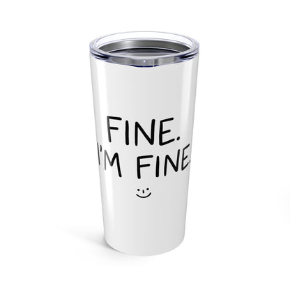 I’m Fine (This Is Fine) Fire Doodle | 20oz Stainless Steel Tumbler Cup | Friend & Family Funny Gift | Chicken Scratch Irony