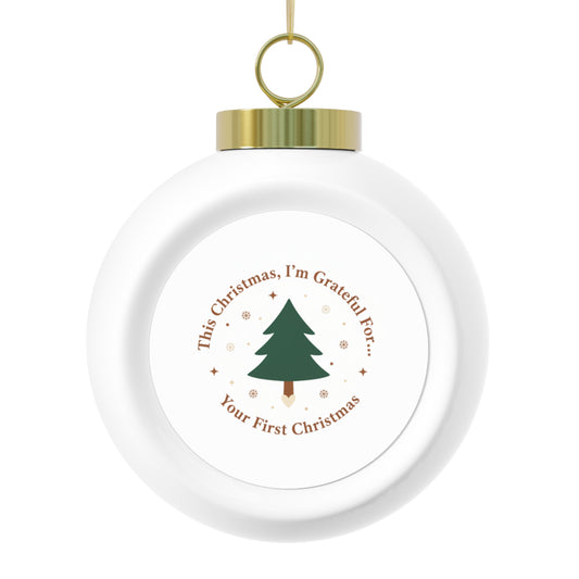 Christmas Ball Ornament — Your First Christmas Keepsake
