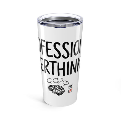 20oz Tumbler, Professional Overthinker, Family Gift, Friend Gift