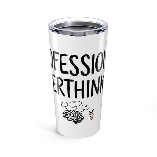 20oz Tumbler, Professional Overthinker, Family Gift, Friend Gift