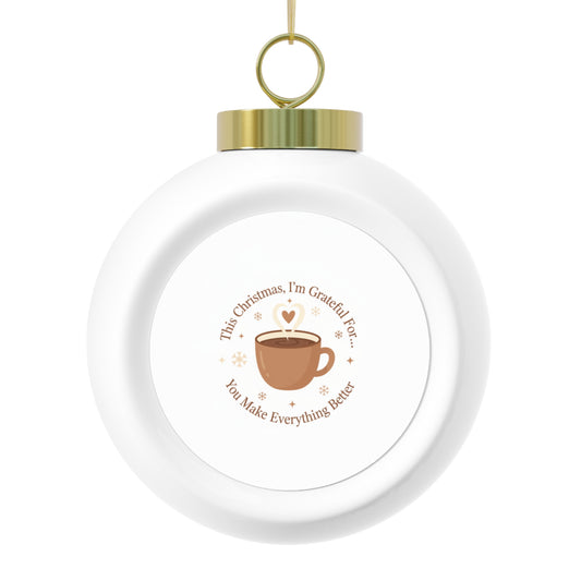 Ceramic Christmas Ball Ornament — You Make Everything Better