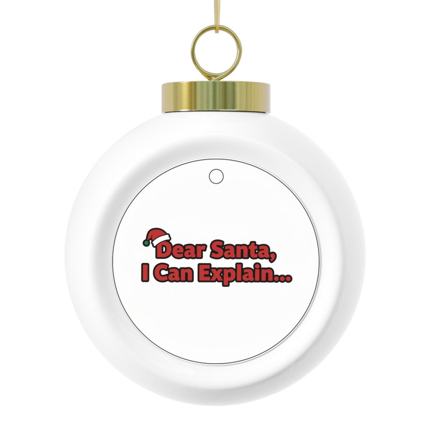 Ceramic Christmas Ball Ornament - Dear Santa, I Can Explain