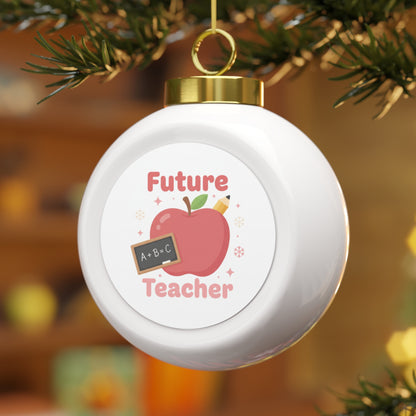 Ceramic Christmas Ball Ornament - Future Teacher