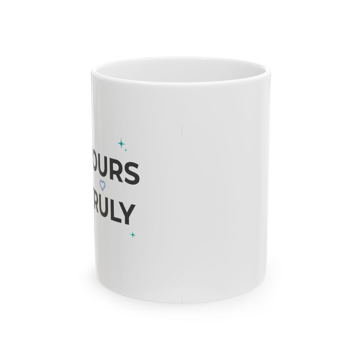 Yours Truly | 11oz Ceramic Coffee Mug, Minimal Typography | Valentine & Galentine Gift for Friends | Aesthetic Y2K Vibe