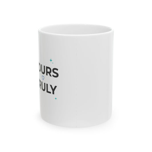 Yours Truly | 11oz Ceramic Coffee Mug, Minimal Typography | Valentine & Galentine Gift for Friends | Aesthetic Y2K Vibe