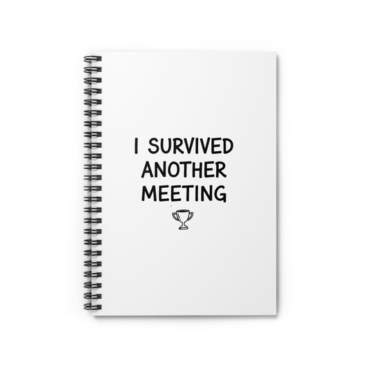 Spiral Journal Notebook, I Survived Another Meeting, School Gift, Book Collector