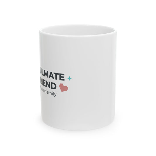 You're My Soulmate (Platonically) | 11oz Ceramic Coffee Mug for Best Friends | Galentine’s Day & BFF Gift | Y2K Aesthetic