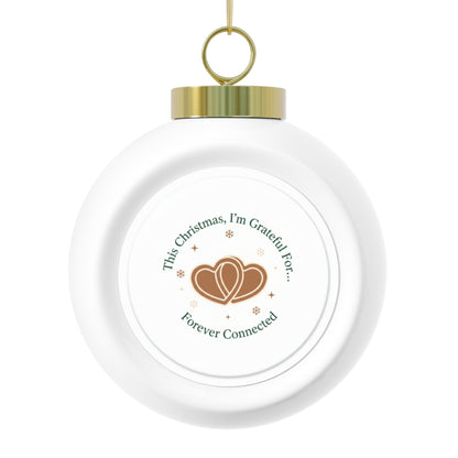 Ceramic Christmas Ball Ornament – Forever Connected