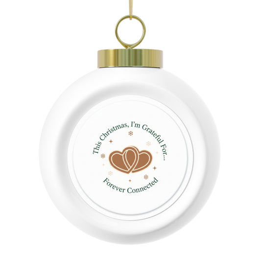 Ceramic Christmas Ball Ornament – Forever Connected