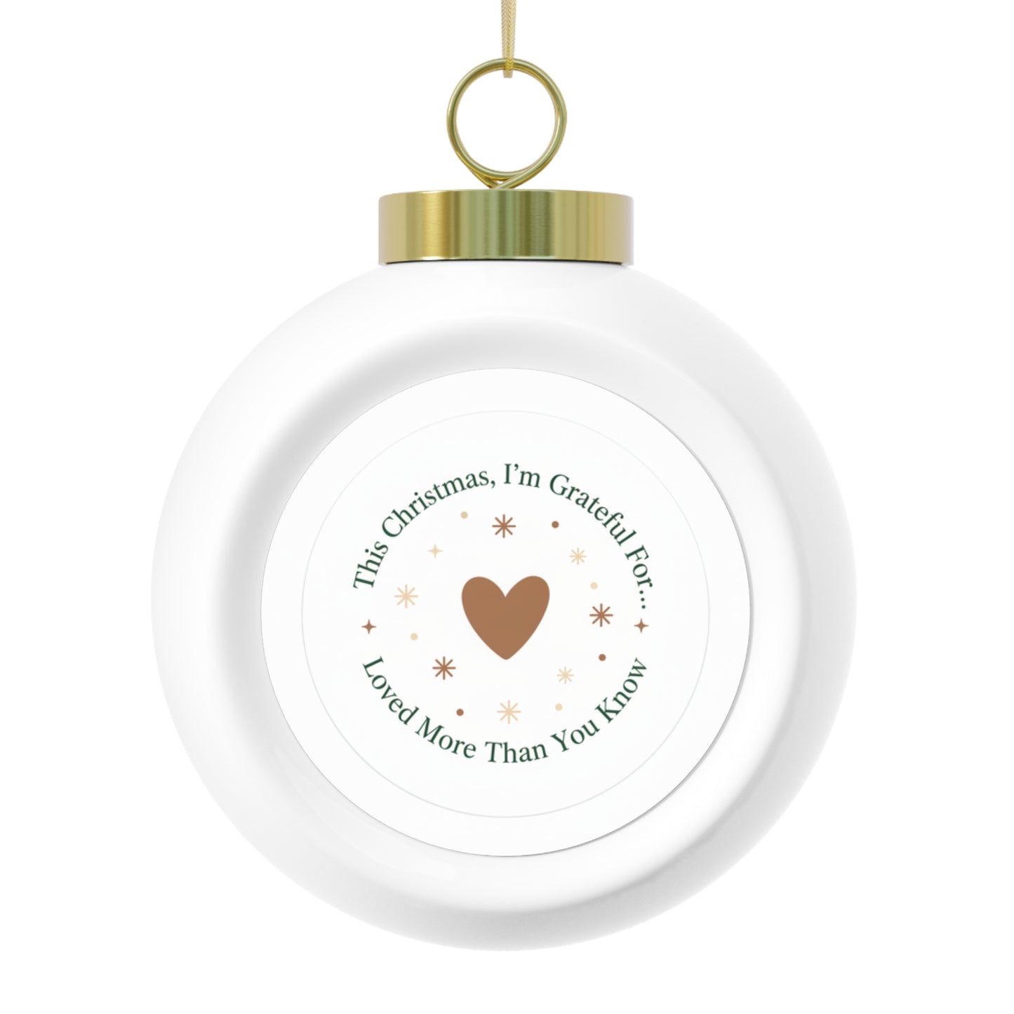 Christmas Ball Ornament Loved More Than You Know — Sentimental Holiday Quote