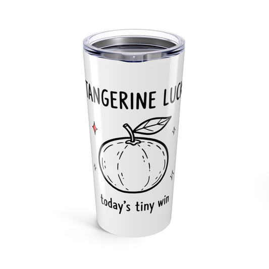 20oz Tumbler, Tangerine Luck, Family Gift, Friend Gift
