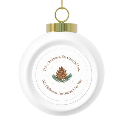 Christmas Ball Ornament - This Christmas I'm Grateful For You