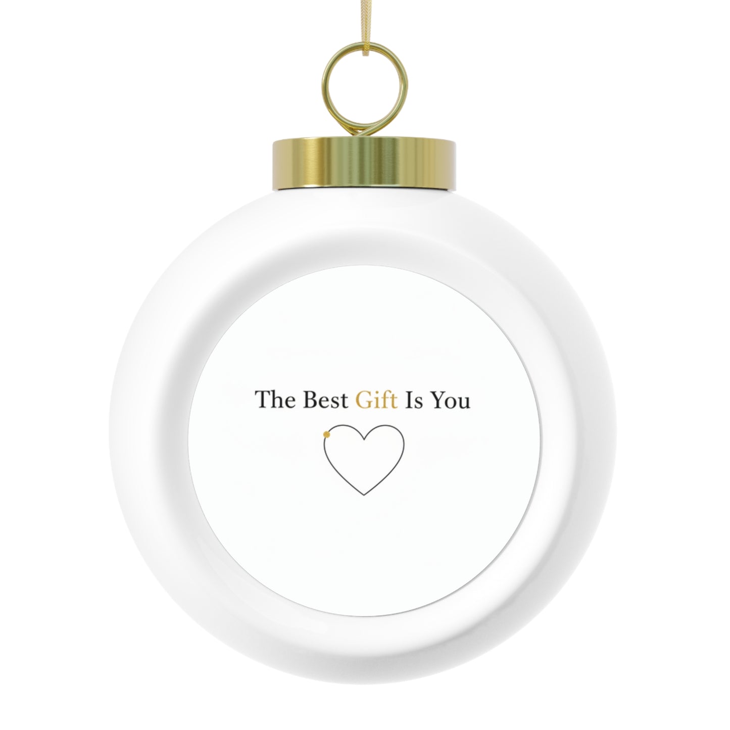 Christmas Ball Ornament — The Best Gift Is You