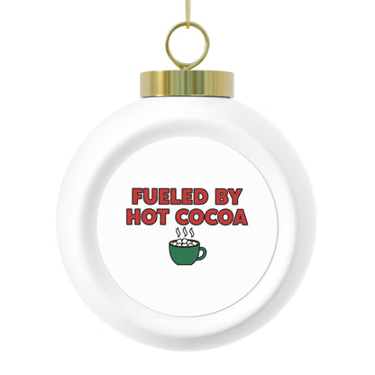 Christmas Ball Ornament - Fueled By Hot Cocoa Cozy Ceramic Holiday Ornament