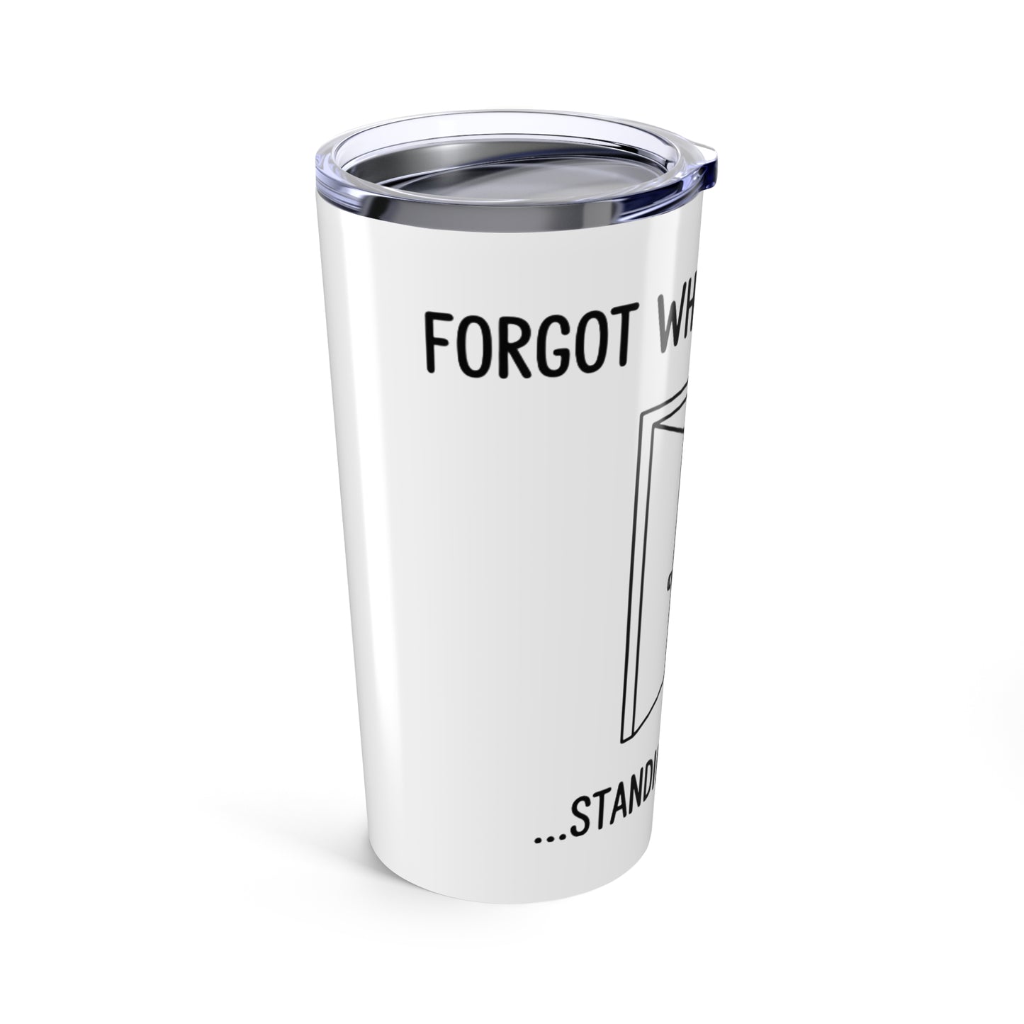 20oz Tumbler, Forgot Why I Walked In, Family Gift, Friend Gift