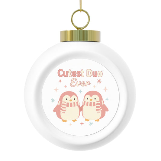 Ceramic Christmas Ball Ornament - Cutest Duo Ever