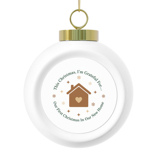 Christmas Ball Ornament - Our First Christmas In Our New Home Keepsake