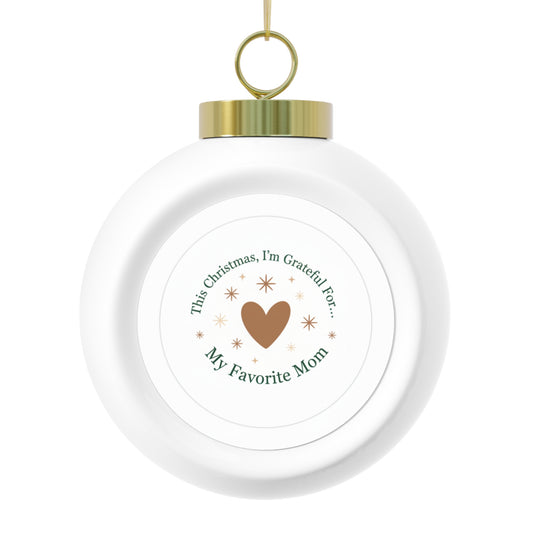 Ceramic Christmas Ball Ornament - My Favorite Mom