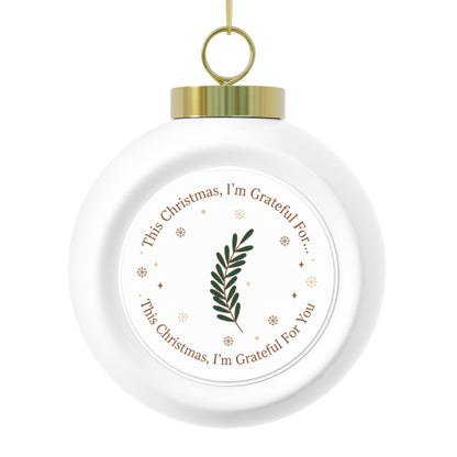 Christmas Ball Ornament - This Christmas I'm Grateful For You