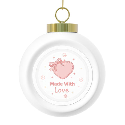 Christmas Ball Ornament - Made With Love